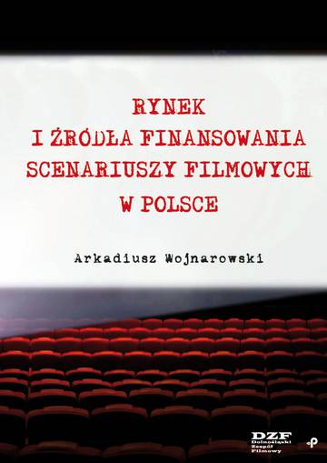 Rynek i źródła finansowania scenariuszy filmowych w Polsce