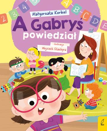 A Gabryś powiedział. 	 A dzisiaj w przedszkolu