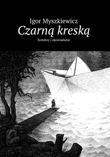 Czarną kreską. Komiksy i opowiadania