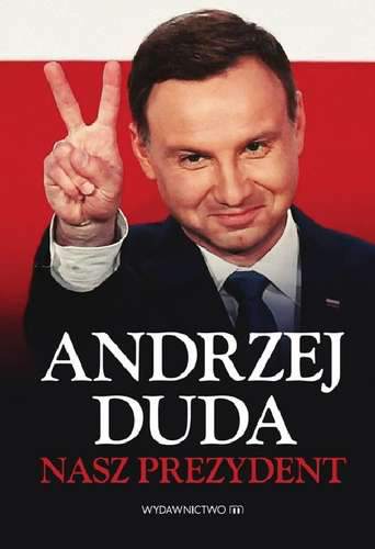 Andrzej duda nasz prezydent