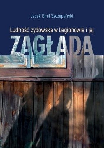 Ludność żydowska w Legionowie i jej zagłada