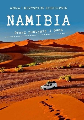 NAMIBIA. Przez pustynię i busz