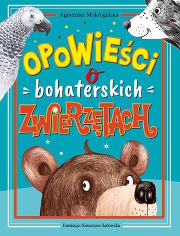 Opowieści o bohaterskich zwierzętach