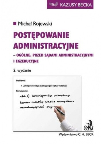 Postępowanie administracyjne - ogólne, przed sądami administracyjnymi i egzekucyjne