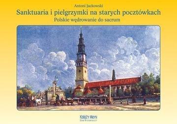Okładka: Sanktuaria i pielgrzymki na starych pocztówkach