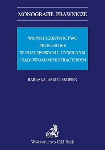 Współuczestnictwo procesowe w postępowaniu cywilnym i sądowoadministracyjnym