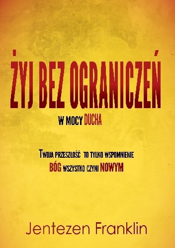 Żyj bez ograniczeń w mocy ducha