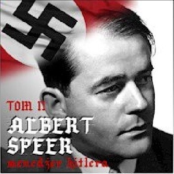 Albert Speer. ?Dobry? nazista. Część II. Menedżer Hitlera (1941-1945)