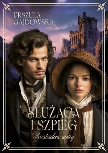 Okładka: Służąca i szpieg. Rozdzielone siostry. Tom 1