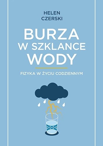 Burza w szklance wody. Fizyka w życiu codziennym