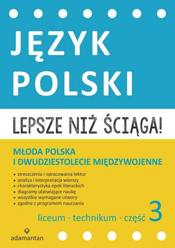 Język polski młoda Polska i dwudziestolecie międzywojenne liceum i technikum część 3 lepsze niż ściąga wyd. 3