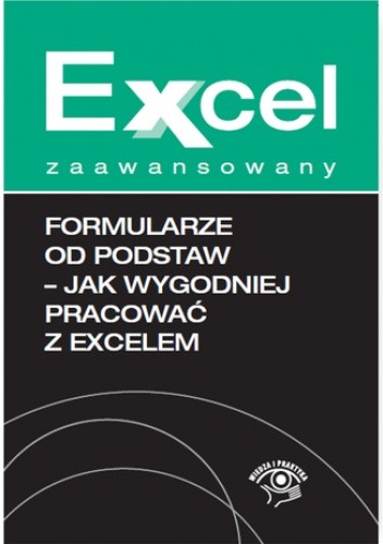 Formularze od podstaw - jak wygodniej pracować z Excelem