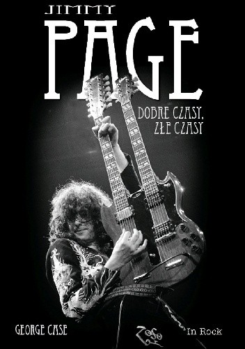 Jimmy Page. Dobre czasy, złe czasy