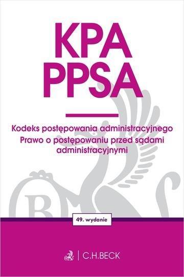 Okładka: KPA. PPSA. Kodeks postępowania administracyjnego. Prawo o postępowaniu przed sądami administracyjnymi wyd. 49