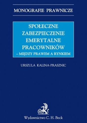 Społeczne zabezpieczenie emerytalne pracowników - między prawem a rynkiem