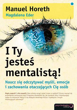 I ty jesteś mentalistą naucz się odczytywać myśli emocje i zachowania otaczających cię osób