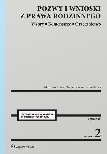 Pozwy i wnioski z prawa rodzinnego. Wzory. Komentarze. Orzecznictwo