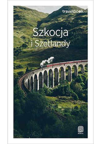 Szkocja i Szetlandy. Travelbook wyd. 3