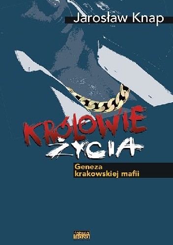 Królowie życia. Geneza krakowskiej mafii