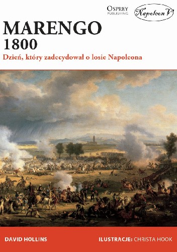 Marengo 1800. Dzień, który zadecydował o losie Napoleona