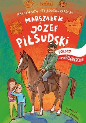 Polscy Superbohaterowie: Marszałek Józef Piłsudski