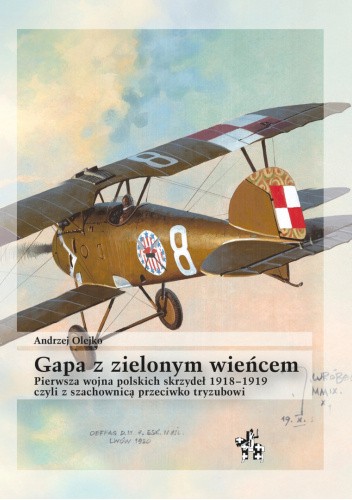 Gapa z Zielonym Wieńcem czyli z szachownicą przeciwko tryzubowi. Pierwsza wojna polskich skrzydeł 1918?1919