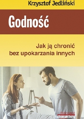 Godność. Jak ją chronić bez upokarzania innych