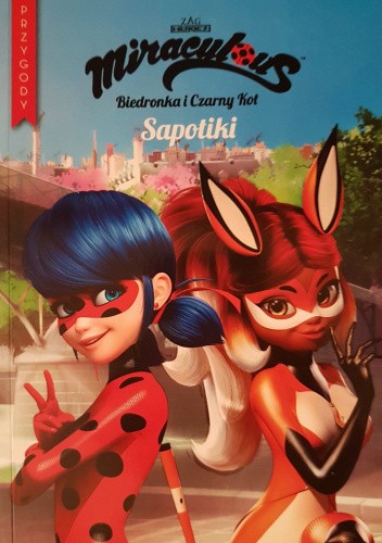 Miraculous. Biedronka i Czarny Kot. Sapotiki