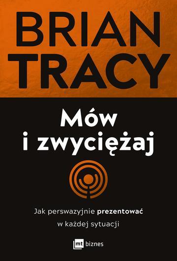 Mów i zwyciężaj. Jak perswazyjnie prezentować w każdej sytuacji wyd. 2