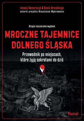 Mroczne tajemnice Dolnego Śląska. Przewodnik po miejscach, które żyją sekretami do dziś