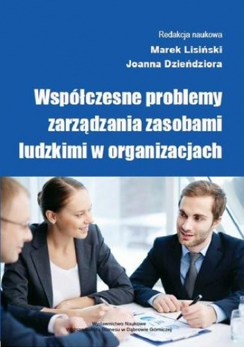 Współczesne problemy zarządzania zasobami ludzkimi w organizacjach
