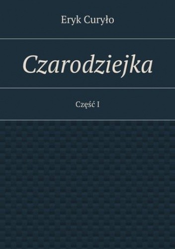 Czarodziejka. Część I
