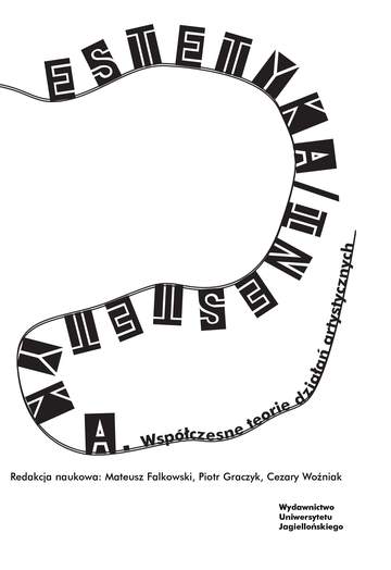 Estetyka / Inestetyka. Współczesne teorie działań artystycznych