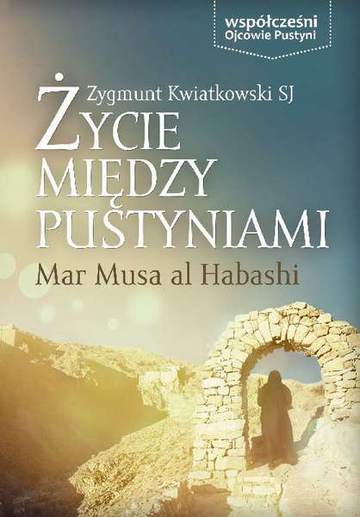 Życie między pustyniami mar musa al habashi