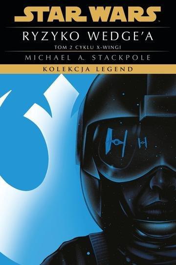 Okładka: Kolekcja Legend. Ryzyko Wedge'a. Cykl X-wingi. Tom 2. Star Wars