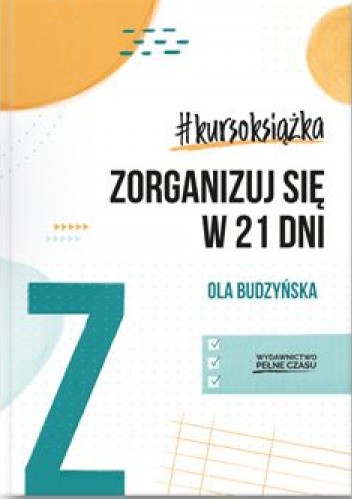 #kursoksiążka Zorganizuj się w 21 dni