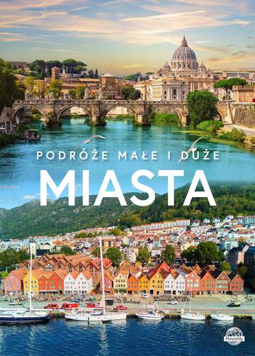 Miasta. Podróże małe i duże