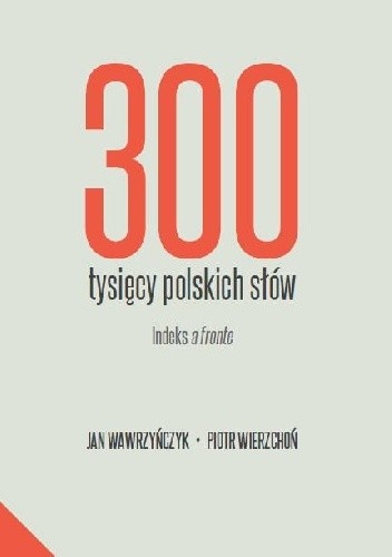 300 tysięcy polskich słów. Indeks a fronte