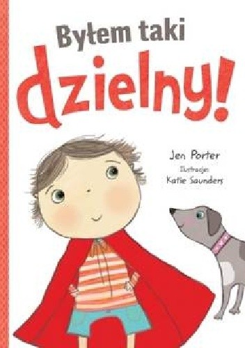 Byłem taki dzielny!