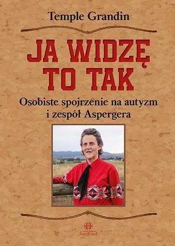Ja widzę to tak Osobiste spojrzenie na autyzm i zespół Aspergera