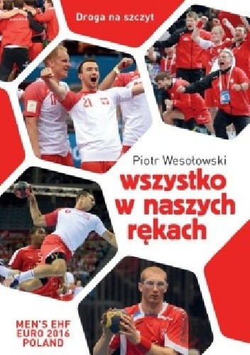 Wszystko w naszych rękach. Droga na szczyt.