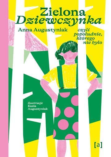 Zielona dziewczynka. Czyli popołudnie, którego nie było