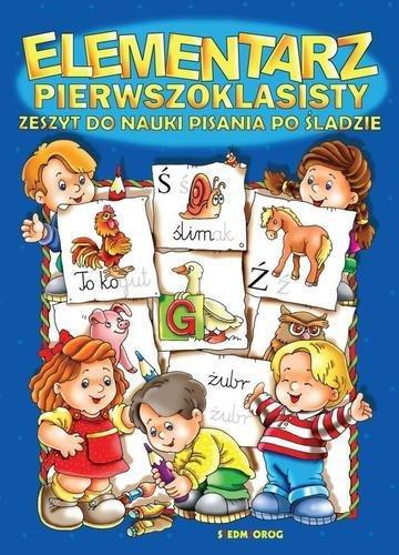 Okładka: Elementarz pierwszoklasisty. Zeszyt do nauki pisania po śladzie