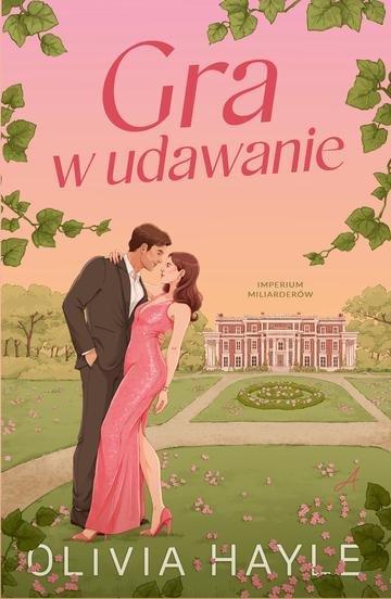 Okładka: Gra w udawanie. Imperium miliarderów. Tom 1