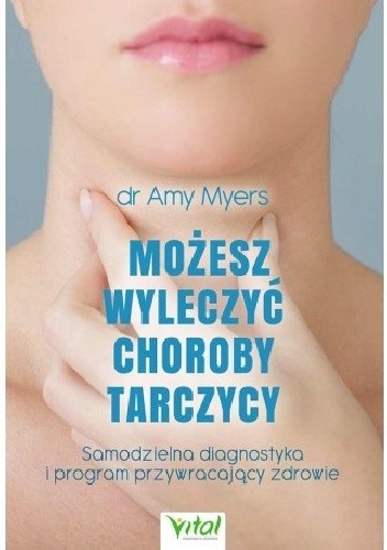 Możesz wyleczyć choroby tarczycy