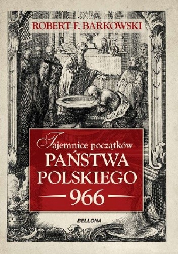 Tajemnice początków państwa polskiego - 966