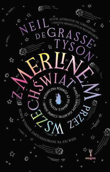 Z Merlinem przez wszechświat. Planety, gwiazdy, galaktyki, czarne dziury – kosmiczna podróż aż po krańce poznania