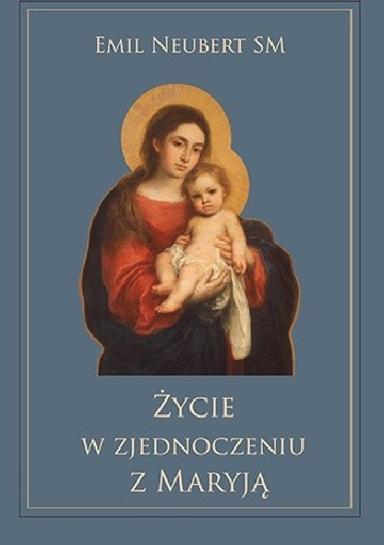 Życie w zjednoczeniu z Maryją