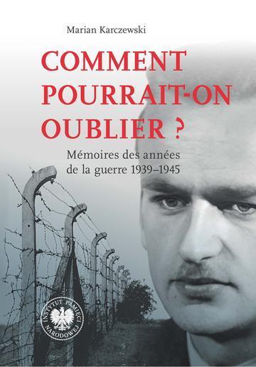 Comment pourrait-on oublier? Mémoires des années de la guerre 1939–1945
