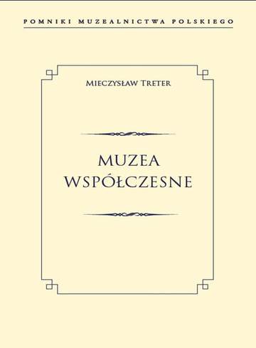 Muzea współczesne pomniki muzealnictwa polskiego